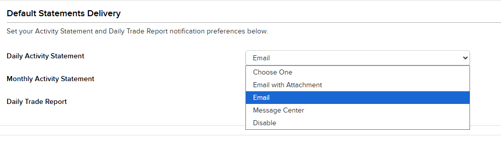Default Statements Delivery settings page with delivery method dropdowns for Daily Activity Statement, Monthly Activity Statement, and Daily Trade Report. Dropdown open showing Choose One, Email with Attachment, Email, Message Center, Disable.