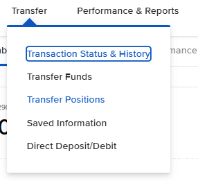 Transfer dropdown menu with Transaction Status & History, Transfer Funds, Transfer Positions, Saved Information, and Direct Deposit/Debit options